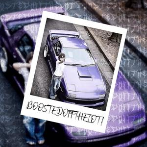 BOOSTEDOFFTHELOT! (feat. Dripby & P3LLO) [Explicit]