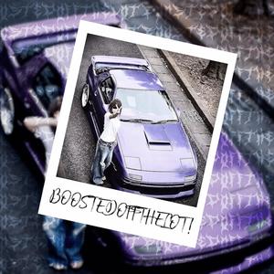 BOOSTEDOFFTHELOT! (feat. Dripby & P3LLO) (Explicit)