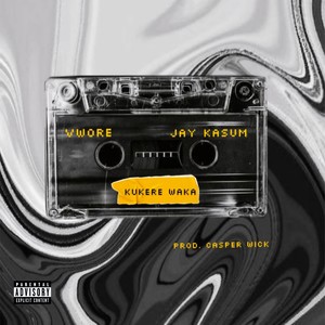 KUKERE WAKA (Explicit)