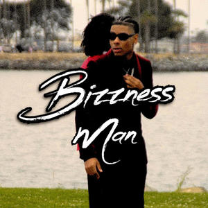 Bizzness Man (Explicit)