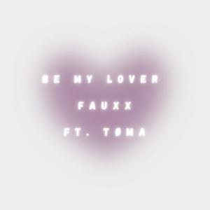 Be My Lover (feat. TØMA)