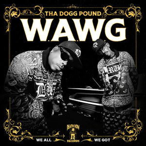 W.A.W.G. (We All We Got) [Explicit]