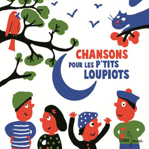 Chansons pour les p'tits loupiots