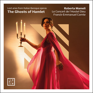 The Ghosts of Hamlet. Lost Arias from Italian Baroque Operas