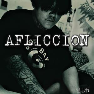 AFLICCION (Explicit)