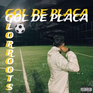 Gol de Placa(feat. Lorroots) (Explicit)