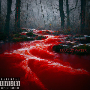 Bloody Water (Explicit)