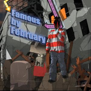 Famous By February (Explicit)