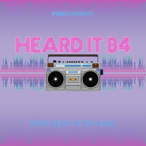 Heard It B4 (Explicit)