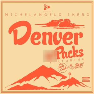 Denver Packs (feat. Joey Cool & G-Baby The Hype Man) [Explicit]