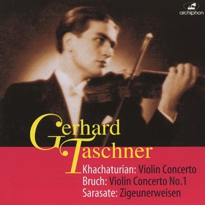 KHACHATURIAN, A.: Violin Concerto / BRUCH, M.: Violin Concerto No. 1 / SARASATE, P. de: Zigeunerweisen (Taschner) [1944, 1947]