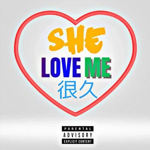 She Love Me Long Time (Explicit)