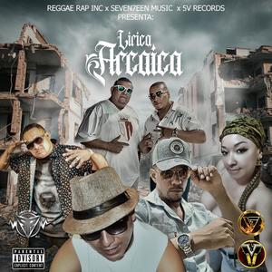 Lirica Arcaica (feat. Refryboy, Big Nando, LJ Man, La Diva Raquel & Sr. Doo) [Explicit]