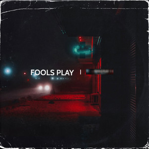 Fools Play (Explicit)