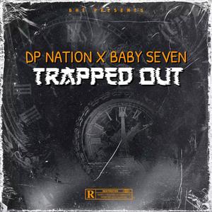 Trapped Out (feat. Baby Seven) (Explicit)