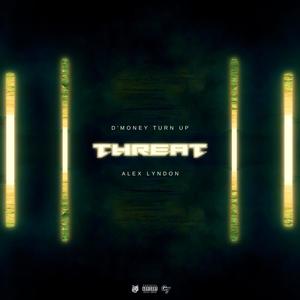 Threat (feat. Alex Lyndon) [Explicit]