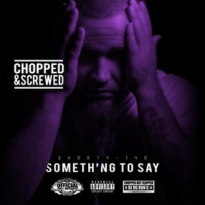 Something to Say EP (Chopped & Screwed) [Explicit]