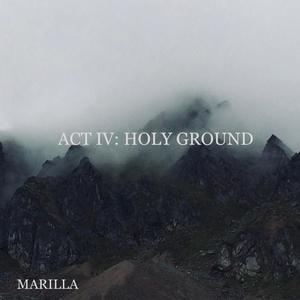 Act IV: Holy Ground