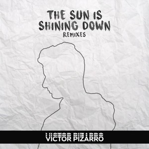 The Sun Is Shining Down (Remixes)