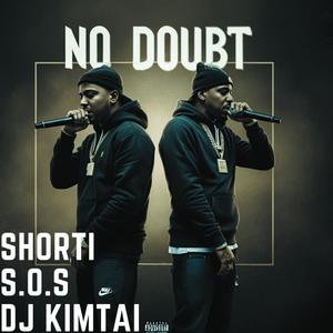 NO DOUBT (feat. S.O.S. & SHORTI6) [Explicit]