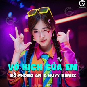 Vở Kịch Của Em (Huyy Remix)