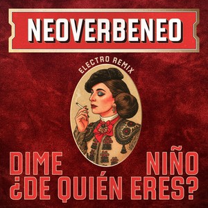 Dime Niño, ¿de Quién Eres? (feat. Neoverbeneo)