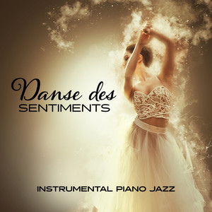 Danse des sentiments: Instrumental piano jazz, musique mélancolique, apaisante et douce, humeur romantique