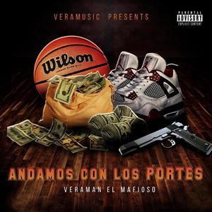 ANDAMOS CON LOS PORTES (VERAMAN EL MAFIOSO) (Explicit)