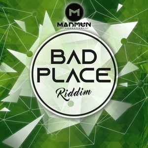 Bad Place Riddim (Explicit)