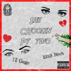 She Choosin' pt2(feat. PG ELLi$ RiTCH) (Explicit)