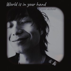 World is in your hand