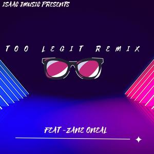 Too Legit (feat. Zane Oneal) [Remix]