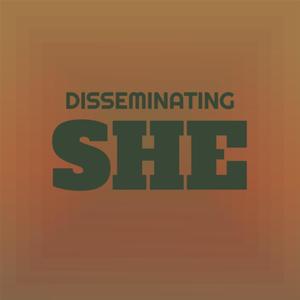 Disseminating She