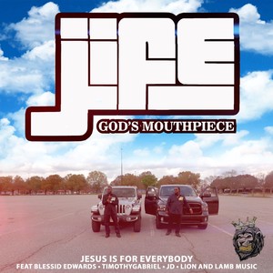 J.I.F.E. (Jesus Is For Everybody) [feat. Timothygabriel, JD, Blessid Edwards & Lion and Lamb Music]