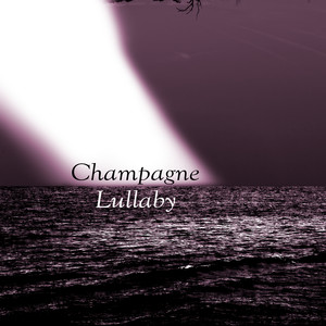 Champagne Lullaby