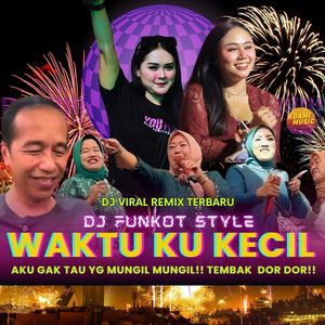 Waktu Ku Kecil (DJ Funkot)