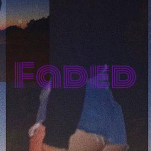 Faded (Explicit)