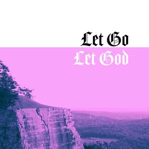 Let Go Let God (feat. Wyatt Pullen)