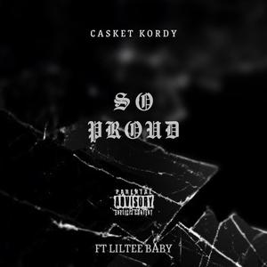 So Proud (feat. Casket Kordy) [Explicit]