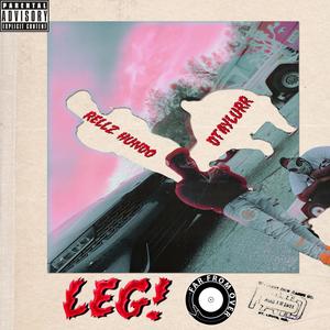 LEG! (feat. Rellz Hundo) (Explicit)