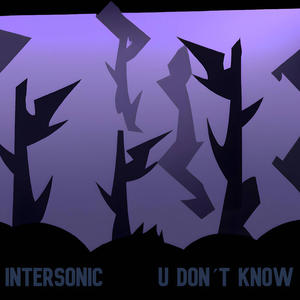 U DON´T KNOW