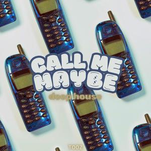 Call Me Maybe (Deep House)