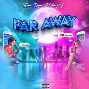 Far Away (feat. Young Gsa) (Explicit)