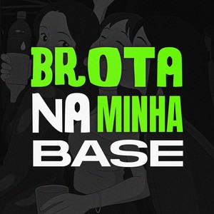 BROTA NA MINHA BASE (Explicit)