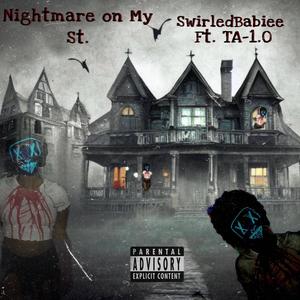 Nightmare on My St. (feat. TA-1.0) [Explicit]