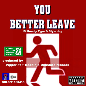 You Better Leave (Explicit)