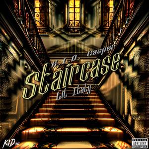 Staircase (feat. Lil Italy) (Explicit)