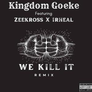 We Kill It (Remix) (feat. Zeekross & 1Rheal) [Explicit]