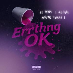 Errthng Ok (feat. MoneyMari) (Explicit)