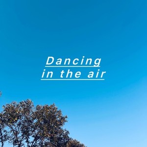 Dancing in the air